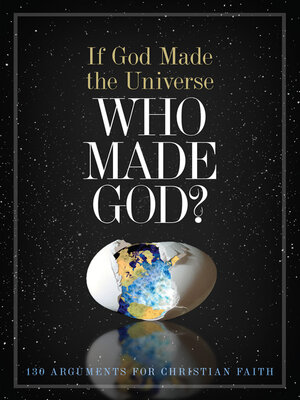 cover image of If God Made the Universe, Who Made God?